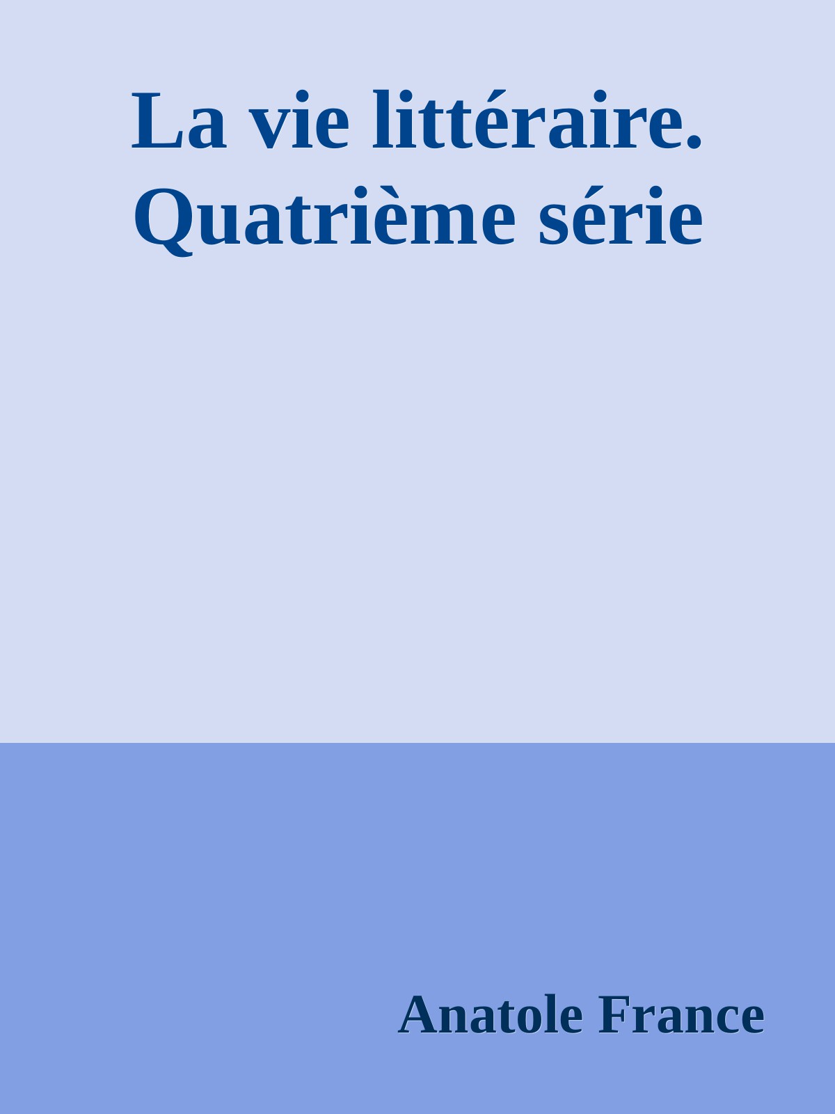 La vie littéraire. Quatrième série